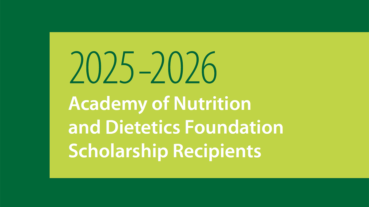 2025-2026 Academy of Nutrition and Dietetics Foundation Scholarship Recipients